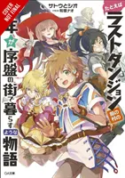 Angenommen, ein Kind aus dem letzten Dungeon Boonies zieht in eine Gründerstadt, Bd. 1 (Light Novel) - Suppose a Kid from the Last Dungeon Boonies Moved to a Starter Town, Vol. 1 (Light Novel)