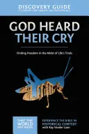Gott hörte ihren Schrei Wegweiser, 8: Freiheit finden inmitten der Prüfungen des Lebens - God Heard Their Cry Discovery Guide, 8: Finding Freedom in the Midst of Life's Trials