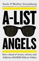 A-List Angels: Wie eine Gruppe von Schauspielern, Künstlern und Sportlern das Silicon Valley hackte - A-List Angels: How a Band of Actors, Artists, and Athletes Hacked Silicon Valley