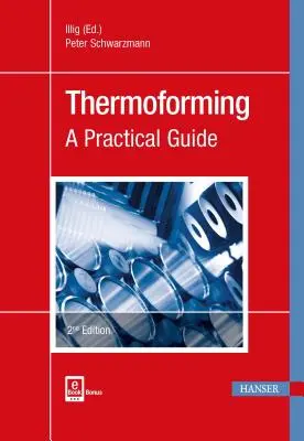 Thermoformen 2e: Ein praktischer Leitfaden - Thermoforming 2e: A Practical Guide