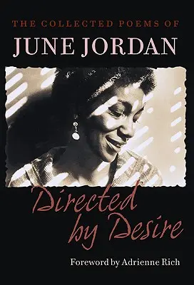 Directed by Desire: Die gesammelten Gedichte von June Jordan - Directed by Desire: The Collected Poems of June Jordan