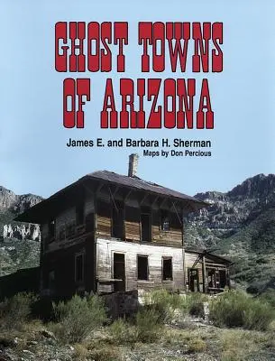 Geisterstädte in Arizona - Ghost Towns of Arizona