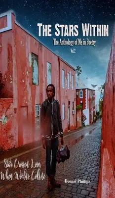 Die Sterne im Innern: Die Anthologie meiner selbst in der Poesie, Bd. 2 - The Stars Within: The Anthology of Me In Poetry, Vol.2