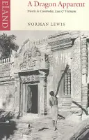 Ein scheinbarer Drache: Reisen in Kambodscha, Laos und Vietnam - A Dragon Apparent: Travels in Cambodia, Laos & Vietnam