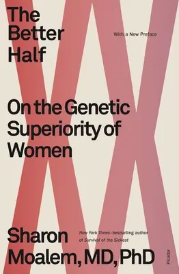 Die bessere Hälfte: Von der genetischen Überlegenheit der Frauen - The Better Half: On the Genetic Superiority of Women