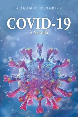 Covid-19: Eine Novelle - Covid-19: A Novella
