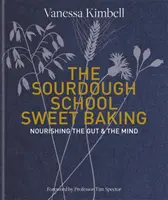 Sauerteig-Schule: Süßes Backen - Nahrung für Darm und Geist - Sourdough School: Sweet Baking - Nourishing the gut & the mind