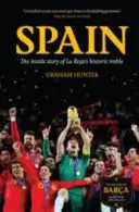 Spanien: Die Insider-Geschichte von La Roja's historischem Triple - Spain: The Inside Story of La Roja's Historic Treble