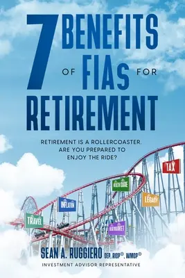 7 Vorteile von FIAs für den Ruhestand: Der Ruhestand ist eine Achterbahn, sind Sie bereit, die Fahrt zu genießen? - 7 Benefits of FIAs For Retirement: Retirement is a Rollercoaster, Are You Prepared to Enjoy the Ride?