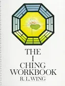 Das I Ging Arbeitsbuch - The I Ching Workbook