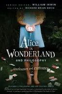 Alice im Wunderland und die Philosophie: Kurioser und kurioser - Alice in Wonderland and Philosophy: Curiouser and Curiouser