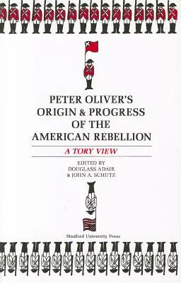Peter Olivers Ursprung und Verlauf der amerikanischen Rebellion