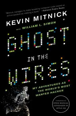Ghost in the Wires: Meine Abenteuer als der meistgesuchte Hacker der Welt - Ghost in the Wires: My Adventures as the World's Most Wanted Hacker