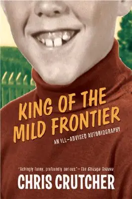König der milden Grenze: Eine unerlaubte Autobiographie - King of the Mild Frontier: An Ill-Advised Autobiography