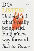 Do Listen - Verstehen, was wirklich gesagt wird. Finde einen neuen Weg nach vorn. - Do Listen - Understand What Is Really Being Said. Find a New Way Forward.