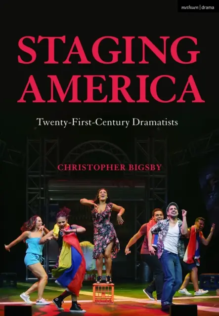 Amerika inszenieren: Dramatiker des einundzwanzigsten Jahrhunderts - Staging America: Twenty-First-Century Dramatists