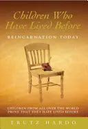 Kinder, die schon einmal gelebt haben: Reinkarnation heute - Children Who Have Lived Before: Reincarnation Today