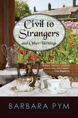 Civil to Strangers und andere Schriften - Civil to Strangers and Other Writings