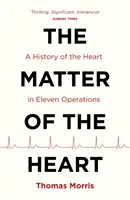 Herzensangelegenheit - Eine Geschichte des Herzens in elf Operationen - Matter of the Heart - A History of the Heart in Eleven Operations