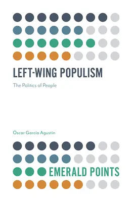 Linker Populismus: Die Politik des Volkes - Left-Wing Populism: The Politics of the People