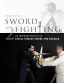 Schwertkampf 2: Eine Einführung in das Einhandschwert und den Buckler - Sword Fighting 2: An Introduction to the Single-Handed Sword and Buckler