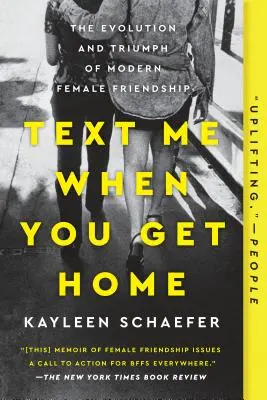 Text Me When You Get Home: Die Entwicklung und der Triumph der modernen Frauenfreundschaft - Text Me When You Get Home: The Evolution and Triumph of Modern Female Friendship