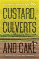 Custard, Culverts und Kuchen: Akademiker über das Leben bei den Archers - Custard, Culverts and Cake: Academics on Life in the Archers