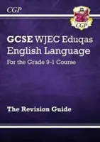 GCSE English Language WJEC Eduqas Revision Guide - für den Grade 9-1 Kurs - GCSE English Language WJEC Eduqas Revision Guide - for the Grade 9-1 Course