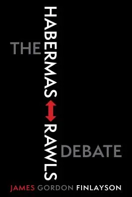 Die Habermas-Rawls-Debatte - The Habermas-Rawls Debate