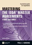 Die ISDA-Rahmenverträge meistern - Ein praktischer Leitfaden für die Verhandlung - Mastering the ISDA Master Agreements - A Practical Guide for Negotiation