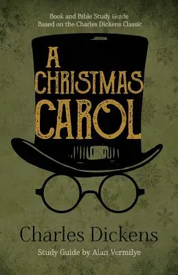 A Christmas Carol: Buch und Bibel Studienführer basierend auf dem Charles Dickens Klassiker A Christmas Carol - A Christmas Carol: Book and Bible Study Guide Based on the Charles Dickens Classic A Christmas Carol