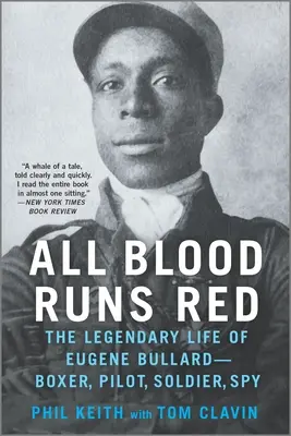 Alles Blut fließt rot: Das legendäre Leben des Eugene Bullard - Boxer, Pilot, Soldat, Spion - All Blood Runs Red: The Legendary Life of Eugene Bullard--Boxer, Pilot, Soldier, Spy