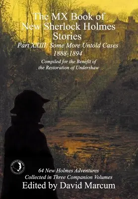 Das MX Book of New Sherlock Holmes Stories - Teil XXIII: Einige weitere ungeklärte Fälle (1888-1894) - The MX Book of New Sherlock Holmes Stories Some More Untold Cases Part XXIII: 1888-1894