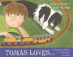 Tomas liebt...: Ein Reimbuch über Spaß, Freundschaft - und Autismus - Tomas Loves...: A Rhyming Book about Fun, Friendship - And Autism