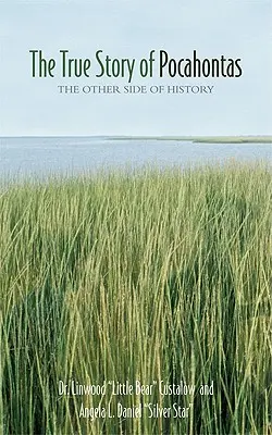 Die wahre Geschichte von Pocahontas: Die andere Seite der Geschichte - The True Story of Pocahontas: The Other Side of History