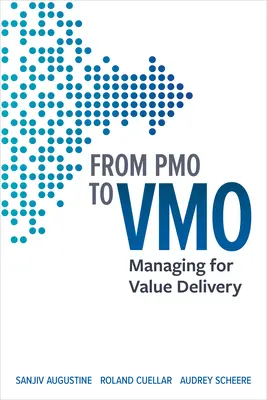 Von Pmo zu Vmo: Management für die Wertschöpfung - From Pmo to Vmo: Managing for Value Delivery