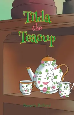 Tilda die Teetasse - Tilda the Teacup