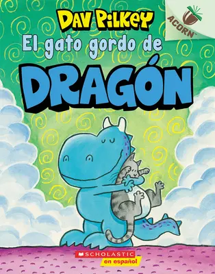 El Gato Gordo de Dragn (Die fette Katze des Drachen): Un Libro de la Serie Acorn - El Gato Gordo de Dragn (Dragon's Fat Cat): Un Libro de la Serie Acorn