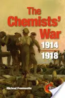 Der Krieg der Chemiker: 1914-1918 - The Chemists' War: 1914-1918