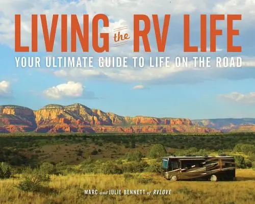 Das Leben im Wohnmobil: Ihr ultimativer Leitfaden für das Leben auf der Straße - Living the RV Life: Your Ultimate Guide to Life on the Road