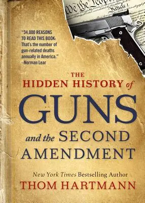 Die verborgene Geschichte der Waffen und des zweiten Verfassungszusatzes - The Hidden History of Guns and the Second Amendment