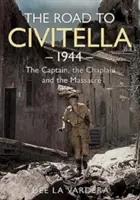 Der Weg nach Civitella 1944: Der Hauptmann, der Kaplan und das Massaker - The Road to Civitella 1944: The Captain, the Chaplain and the Massacre