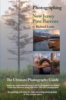 Fotografieren in den Pine Barrens von New Jersey: Der ultimative Fotografie-Leitfaden - Photographing the New Jersey Pine Barrens: The Ultimate Photography Guide