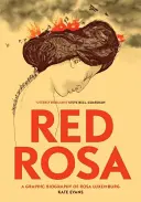 Rote Rosa: Eine graphische Biographie von Rosa Luxemburg - Red Rosa: A Graphic Biography of Rosa Luxemburg