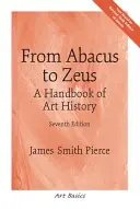Vom Abakus zum Zeus: Ein Handbuch der Kunstgeschichte - From Abacus to Zeus: A Handbook of Art History