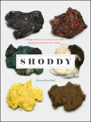 Shoddy: Vom Teufelsstaub zur Renaissance der Lumpen - Shoddy: From Devil's Dust to the Renaissance of Rags