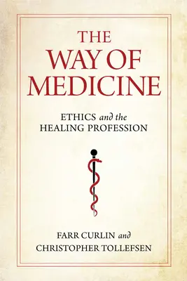 Der Weg der Medizin: Ethik und der Beruf des Heilers - The Way of Medicine: Ethics and the Healing Profession