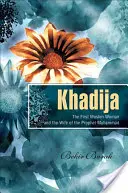 Khadija - Die erste Muslimin und Ehefrau des Propheten Muhammad - Khadija - The First Muslim and the Wife of the Prophet Muhammad