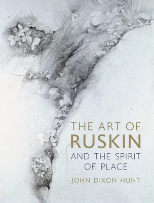 Die Kunst von Ruskin und der Geist des Ortes - The Art of Ruskin and the Spirit of Place