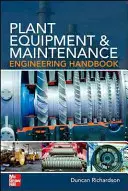Handbuch für Anlagenbau und Wartungstechnik - Plant Equipment & Maintenance Engineering Handbook